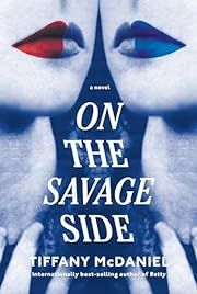 On the Savage Side by Tiffany McDaniel; 2023. Hardcover.