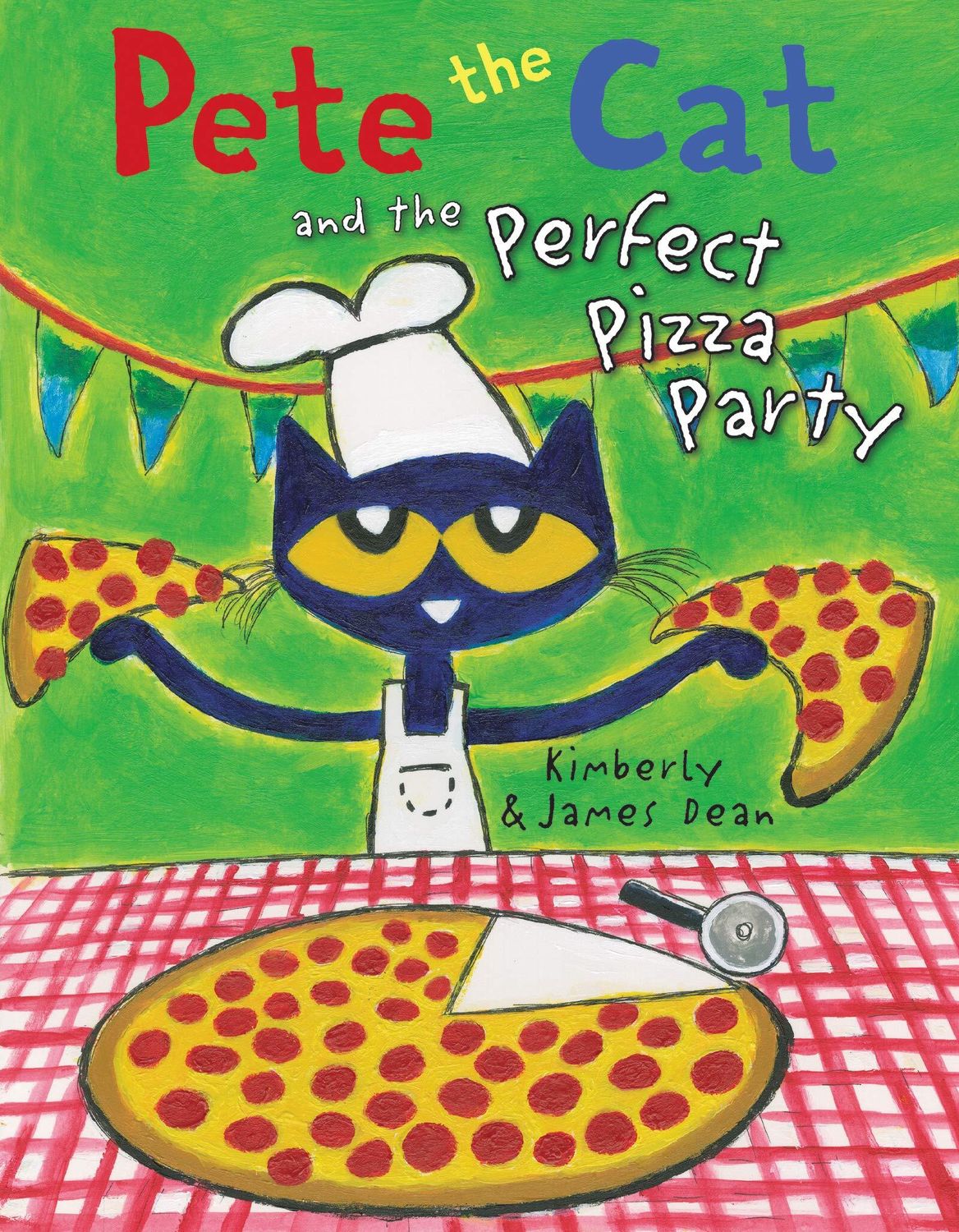 Pete the Cat and the Perfect Pizza Party by Kimberly &amp; James Dean. 2019. Hardcover (Ch-PIC)