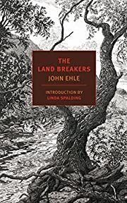 Land Breakers, The by John Ehle; 1964/2014. Softcover. (New York Review Books) (CO)