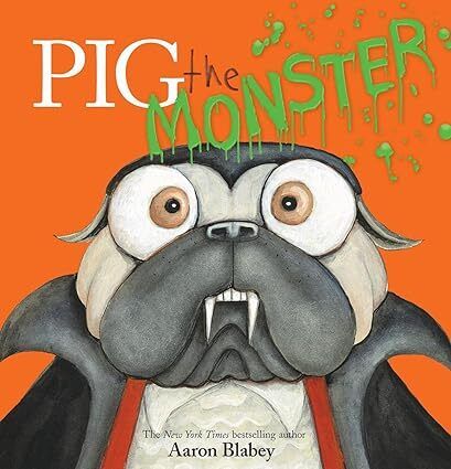 Pig the Monster by Aaron Blabey; 2022. Hardcover (Ch-PIC)