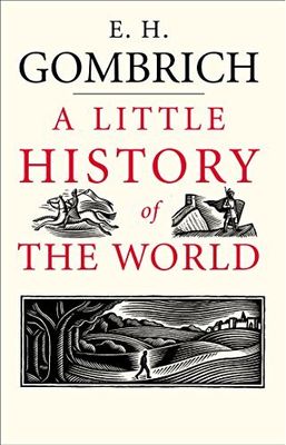 Little History of the World, A by E. H. Gombrich. 2008. Softcover.