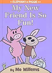 My New Friend Is So Fun! (An Elephant and Piggie Book) by Mo Willems; 2014. Hardcover (Ch-PIC)