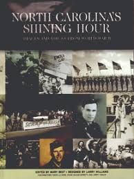 North Carolina's Shining Hour: Images and Voices from World War II by David;Williams, Larry;Silcox-Jarrett, Diane;Best, Mary;Tomlin, Jimmy LA Vere; 2005. Softcover in Shrink wrap (CO-NC)