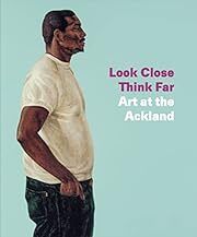Look Close, Think Far: Art at the Ackland by Peter Nisbet (Editor); 2022. Softcover. (LF)
