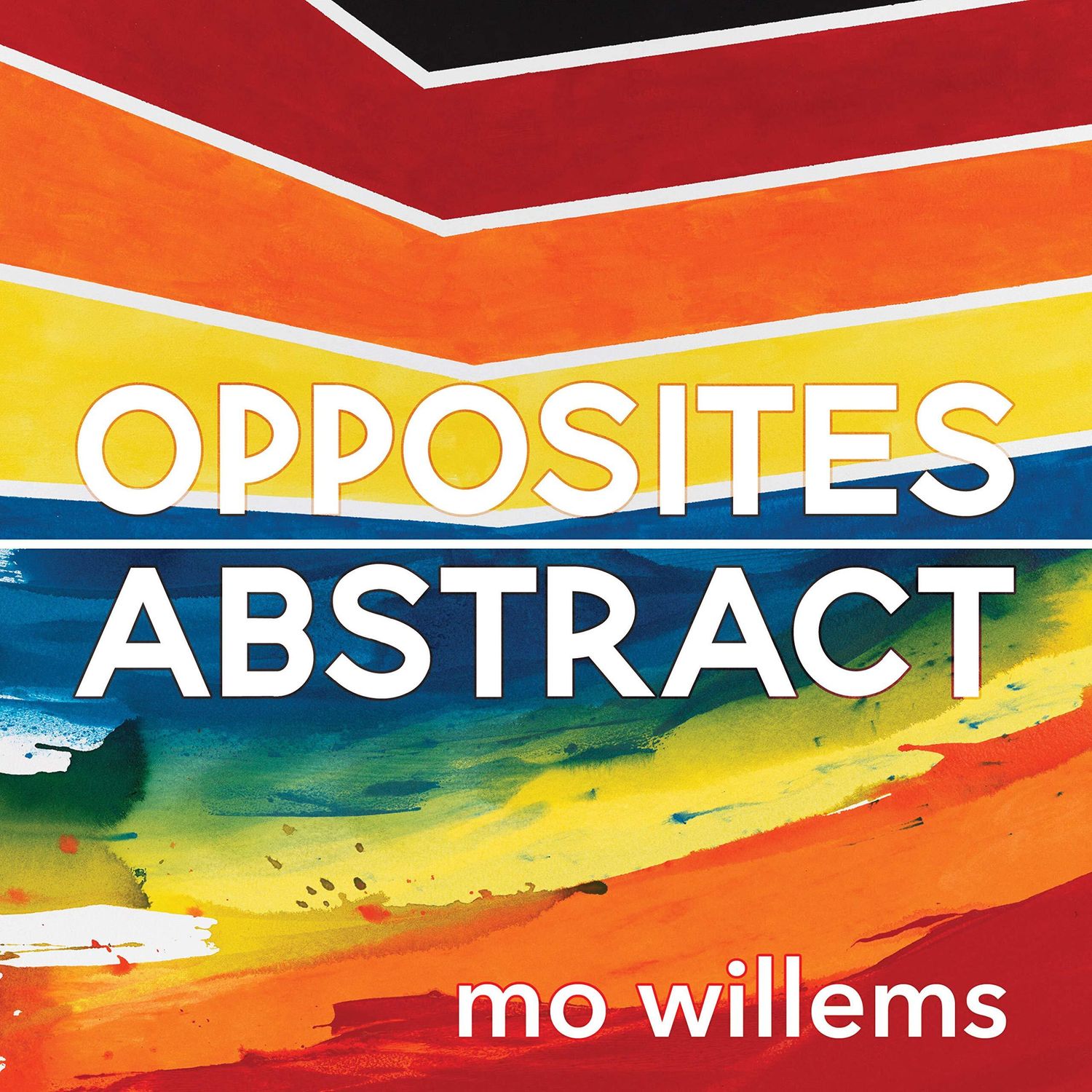 Opposites Abstract by Mo Willems. 2021. Hardcover (Ch-PIC)