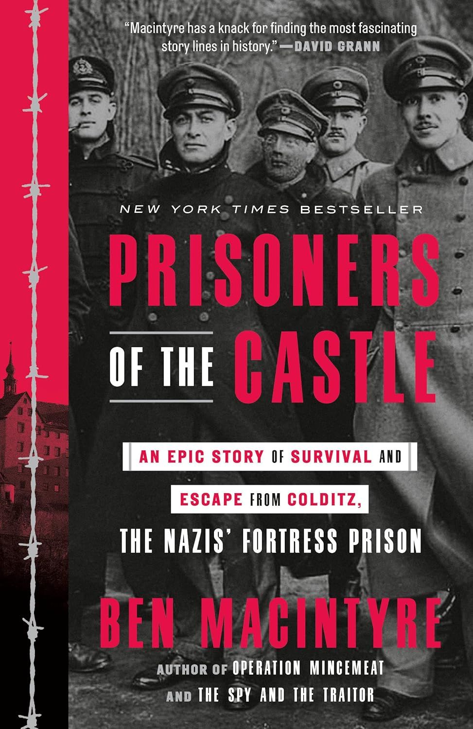 Prisoners of the Castle: An Epic Story of Survival and Escape from Colditz, the Nazis' Fortress Prison by Ben Macintyre; 2022. Softcover.