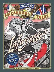 Lafayette! ( Nathan Hale's Hazardous Tales series) by Nathan Hale; 2018. Hardcover (Ch-FIC)