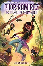 Pilar Ramirez and the Escape from Zafa by Julian Randall; 2022. Hardcover (Ch-FIC)