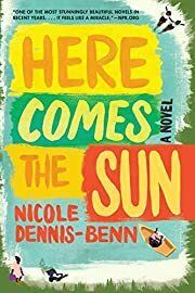 Here Comes the Sun: A Novel by Nicole Dennis-Benn; 2017. Softcover