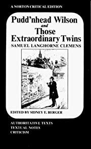 Pudd'nhead Wilson and Those Extraordinary Twins by Mark Twain, Sidney E. Berger (Editor); 1894/1981. Softcover. (Norton Critical Editions) (CO)