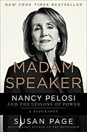 Madam Speaker: Nancy Pelosi and the Lessons of Power by Susan Page; 2021. Hardcover.