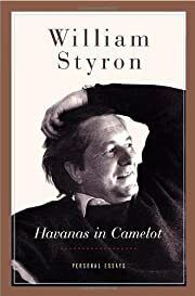 Havanas in Camelot by William Styron; 2008. Hardcover.