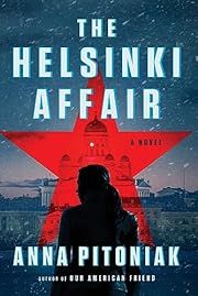 Helsinki Affair, The by Anna Pitoniak; 2023. Hardcover.