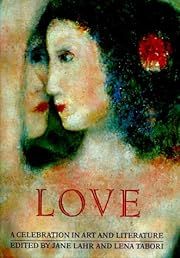 Love: A Celebration in Art &amp; Literature by Jane Lahr, Lena Tabori; 1982. Hardcover. (Really Big)