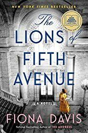 Lions of Fifth Avenue, The by Fiona Davis; 2020. Hardcover.