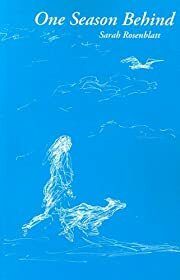 One Season Behind by Sarah Rosenblatt, Suzanne Rosenblatt (Illustrator); 2007. Softcover.