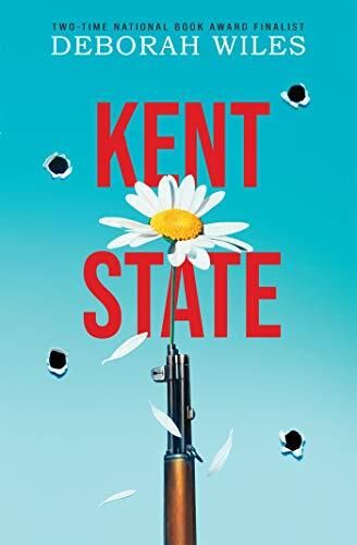 Kent State by Deborah Wiles. 2020 Hardcover. (YA)
