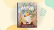 Mina by Matthew Forsythe (Illustrator); 2022. Hardcover (Ch-PIC)