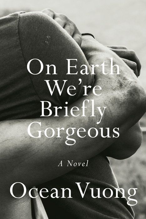 On Earth We’re Briefly Gorgeous by Ocean Vuong; 2019. Softcover. (Fair Condition)