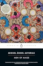 Men of Maize by Miguel Ángel Asturias, Gerald Martin (Translator, Introduction, Notes), Héctor Tobar (Foreword); 1993/2024. Softcover. (Penguin Classics) (CO)