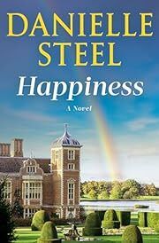 Happiness by Danielle Steel; 2023. Hardcover.