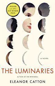 Luminaries, The by Eleanor Catton; 2013. Hardcover.