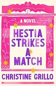 Hestia Strikes a Match by Christine Grillo; 2023. Softcover.