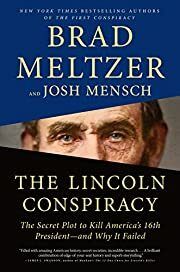 Lincoln Conspiracy, The by Brad Meltzer, Josh Mensch; 2020. Hardcover.