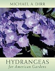 Hydrangeas for American Gardens by Michael A. Dirr; 2004. Hardcover.