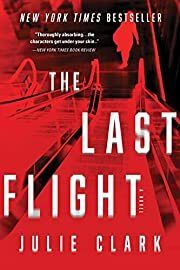 Last Flight by Julie Clark; 2020. Hardcover.