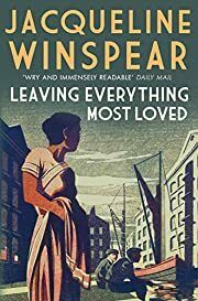 Leaving Everything Most Loved (Maisie Dobbs #10) by Jacqueline Winspear; 2013; Hardcover.