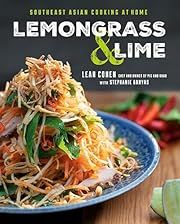 Lemongrass and Lime: Southeast Asian Cooking at Home by Leah Cohen, Stephanie Banyas; 2020. Hardcover. (F&amp;C)
