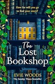Lost Bookshop, The by Evie Woods; 2023. Softcover.