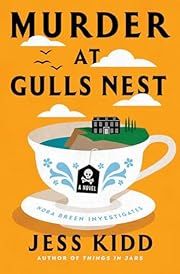 Murder at Gulls Nest (Nora Breen Investigates #1) by Jess Kidd; 2025. Hardcover.