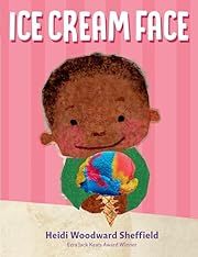 Ice Cream Face by Heidi Woodward Sheffield (Illustrator); 2022. Hardcover.(Ch-PIC)