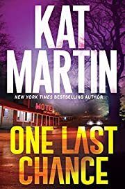 One Last Chance (Blood Ties #3) By Kat Martin; 2022. Hardcover
