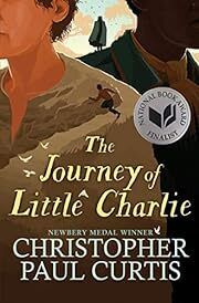 Journey of Little Charlie, The by Christopher Paul Curtis; 2018. Hardcover (Ch-FIC)