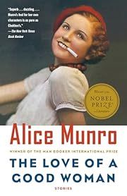Love of a Good Woman, The: Stories, The by Alice Munro; 1999. Softcover.