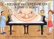 Henry the Steinway: A Star Is Born by Sally Coveleskie, Peter Goodrich; 2003. Hardcover. (Ch-PIC)