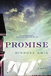 Promise: A Novel by Minrose Gwin; 2018. Hardcover.