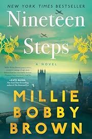 Nineteen Steps by Millie Bobby Brown, Kathleen McGurl; 2023. Hardcover.