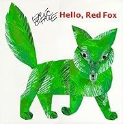 Hello Red Fox (The World of Eric Carle) by Eric Carle; 1998. Hardcover. (Ch-PIC)