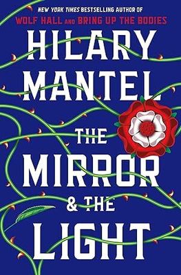 Mirror &amp; the Light, The (Thomas Cromwell #3) by Hilary Mantel; 2020. Hardcover.