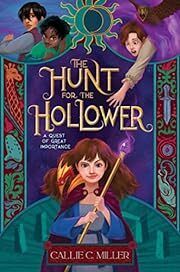 Hunt for the Hollower, The by Callie C. Miller; 2023. Hardcover (Ch-FIC)