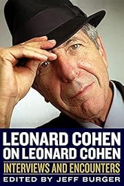 Leonard Cohen on Leonard Cohen: Interviews and Encounters by Jeff Burger (Editor), Suzanne Vega (Foreword); 2015. Softcover.