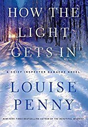 How the Light Gets In (Chief Inspector Armand Gamache #9) by Louise Penny; 2014. Softcover.