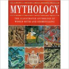 Mythology: the Illustrated Anthology of World Myth and Storytelling by C. Scott Littleton (Editor); 2002. Hardcover. (LF) (Discounted)