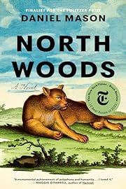 North Woods by Daniel Mason; 2023. Hardcover.