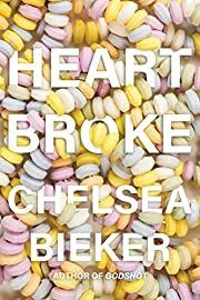 Heartbroke by Chelsea Bieker; 2022. Hardcover.