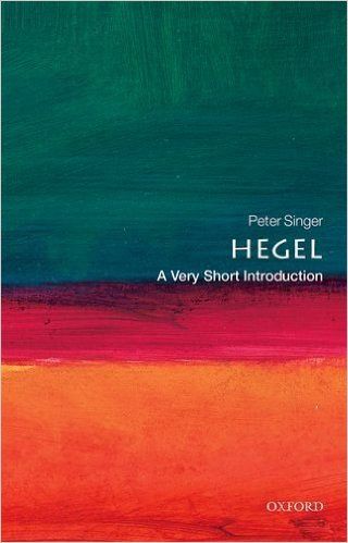 Hegel: A Very Short Introduction by Peter Singer (Oxford VSI #49); 2001. Softcover. (Small Format)